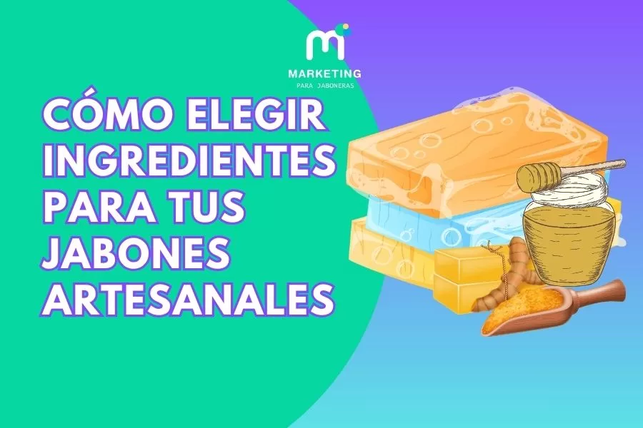 Guía para elegir ingredientes para tus jabones de glicerina!