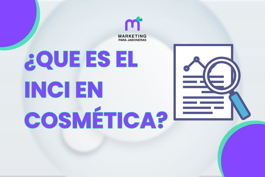INCI en Cosmética: La Clave para Entender los Ingredientes de tus Productos de Belleza