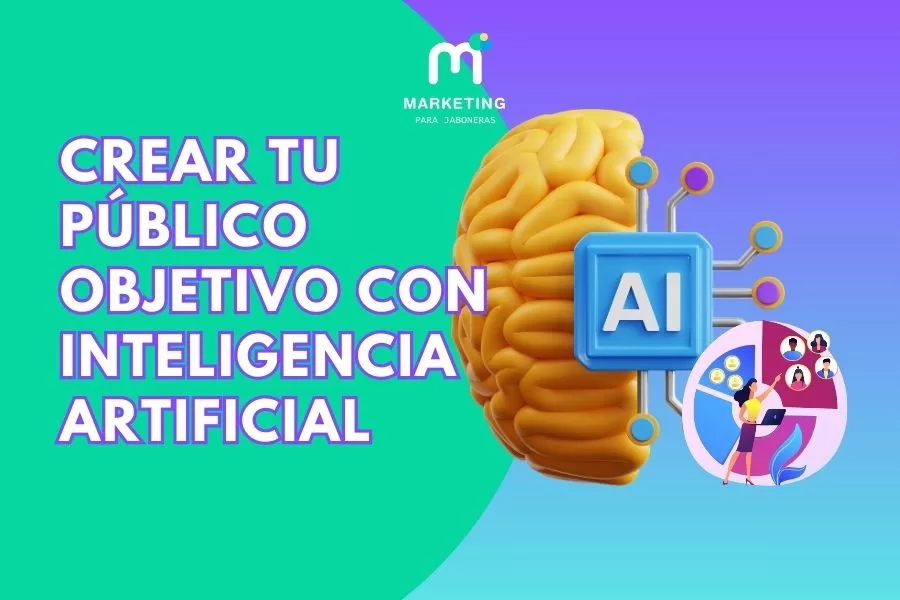 Promt para crear tu publico objetivo para Chatgpt o Gemini
